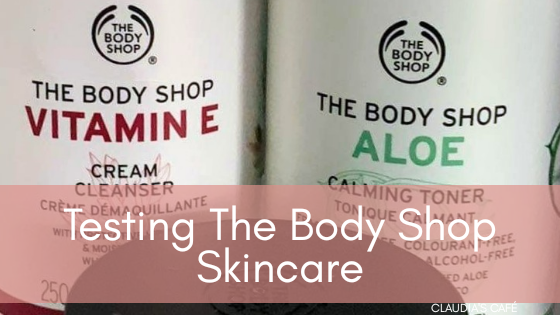 Testing The Body Shop Skincare